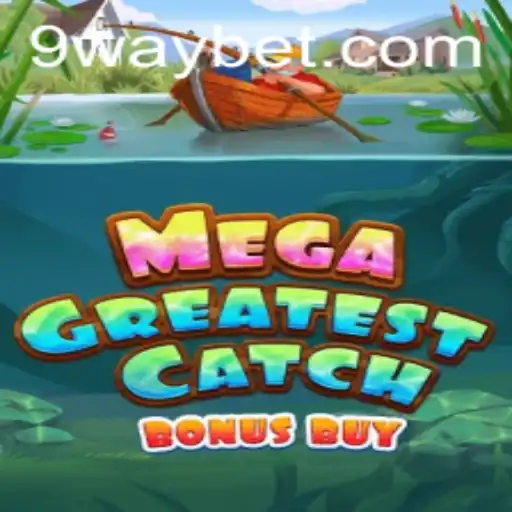 Exploring MegaGreatestCatchBonusBuy: The Latest Sensation in Fishing-Themed Gaming by Waybet